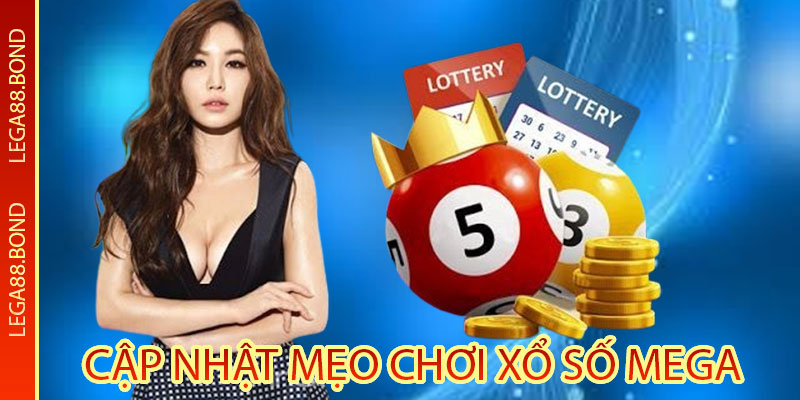 Cập Nhật Mẹo Chơi Xổ Số Mega Tại Legabet