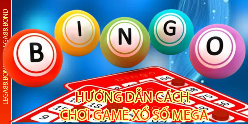 Hướng Dẫn Cách Chơi Game Xổ Số Mega