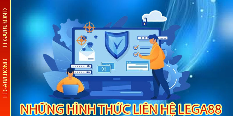 Những hình thức liên hệ Lega88 phổ biến