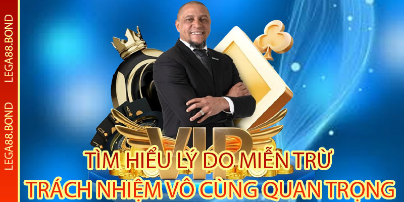 Tìm hiểu lý do miễn trừ
trách nhiệm vô cùng quan trọng