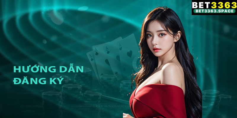 Hướng dẫn chi tiết từng bước đăng ký Bet3363 siêu đơn giản