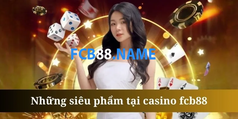 Những sảnh cược Live Casino FCB88 nổi bật